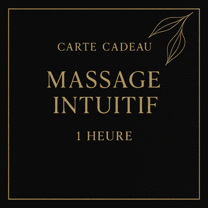 CARTE CADEAU - MASSAGE INTUITIF - 1H - 1 PERSONNE