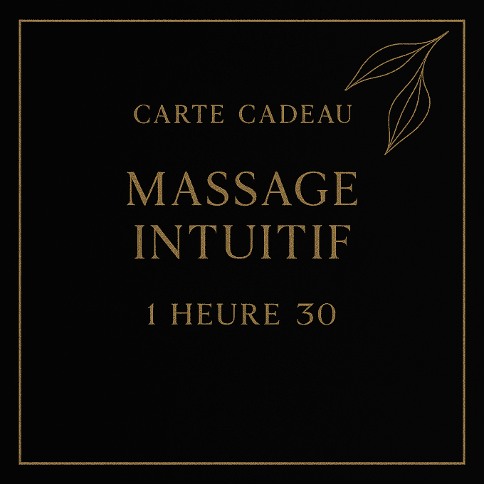 CARTE CADEAU - MASSAGE INTUITIF - 1H30 - 1 PERSONNE
